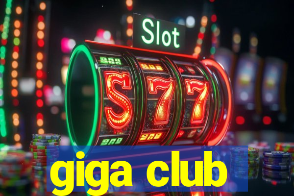 giga club